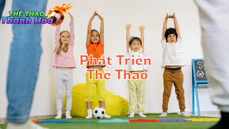 Định Hướng Phát Triển Thể Thao Tại Thanh Hóa