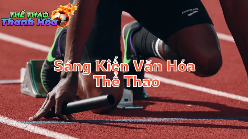 Những Sáng Kiến Văn Hóa Thể Thao