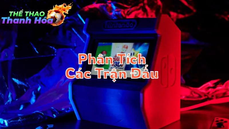 Phân Tích Các Trận Đấu Đáng Nhớ